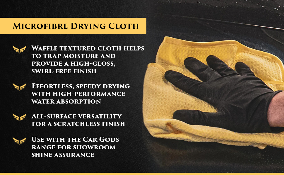 Microfibre Drying Cloth. Waffle textured cloth helps to trap moisture and provide a high-gloss, swirl-free finish. The yellow Microfibre Drying Cloth provides effortless drying with high-performance water absorption and all-surface versatility for a scratchless finish.
