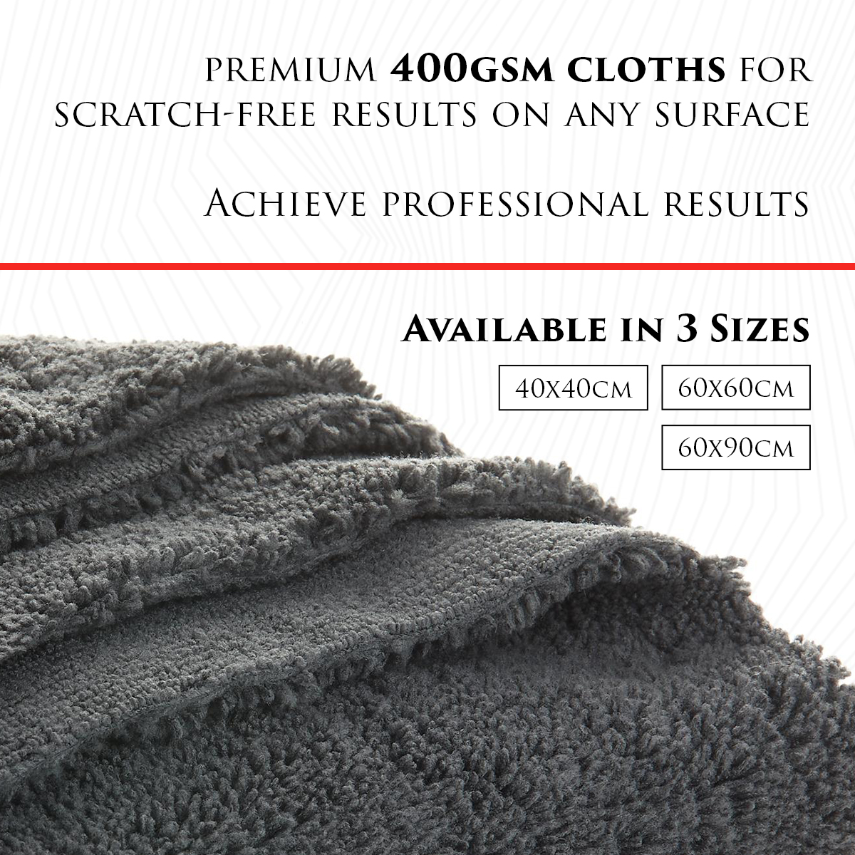 Achieve professional results with the premium 400gsm cloths for scratch-free results on any surface. Car Gods Microfibre Cloths are available in 3 sizes: 40x40cm, 60x60cm, 60x90cm.