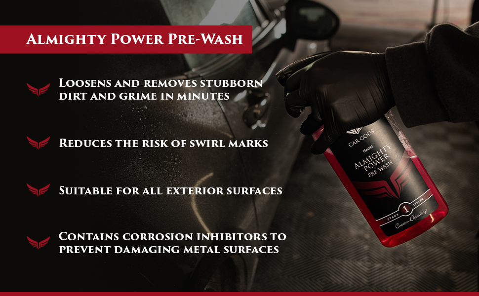 Almighty Power Pre-Wash. Reduce the risk of swirl marks by loosening and removing stubborn dirt and grime. Contains corrosion inhibitors to prevent damage to metal surfaces.