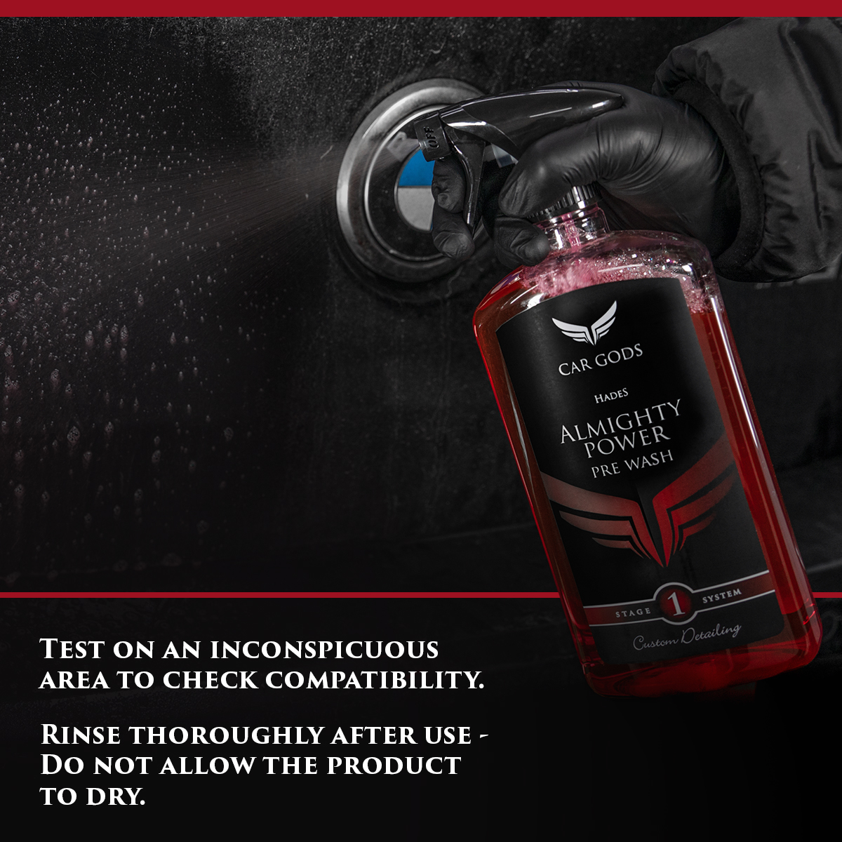 Image: Spraying Car Gods Almighty Power Pre-Wash onto a black car. Text: Test on an inconspicuous area to check compatibility with your vehicle. Rinse thoroughly after use, do not allow the product to dry.