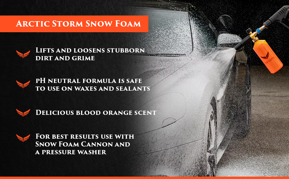 Arctic Storm Snow Foam. Lift, loosen, and wash away stubborn grime easily with Arctic Storm’s pH neutral formula. Safe to use on waxes and sealants the blood orange scented snow foam gets best results when used with Car Gods Snow Foam Cannon and a pressure washer.