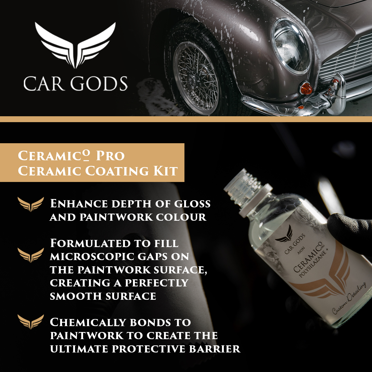 Car Gods Ceramico Pro Ceramic Coating Kit. Enhance depth of gloss and paintwork colour and create a perfectly smooth paintwork surface. The super durable polymer coating lasts up to 3 years with the correct application, and chemically bonds to paintwork to create the ultimate protective hydrophobic barrier.