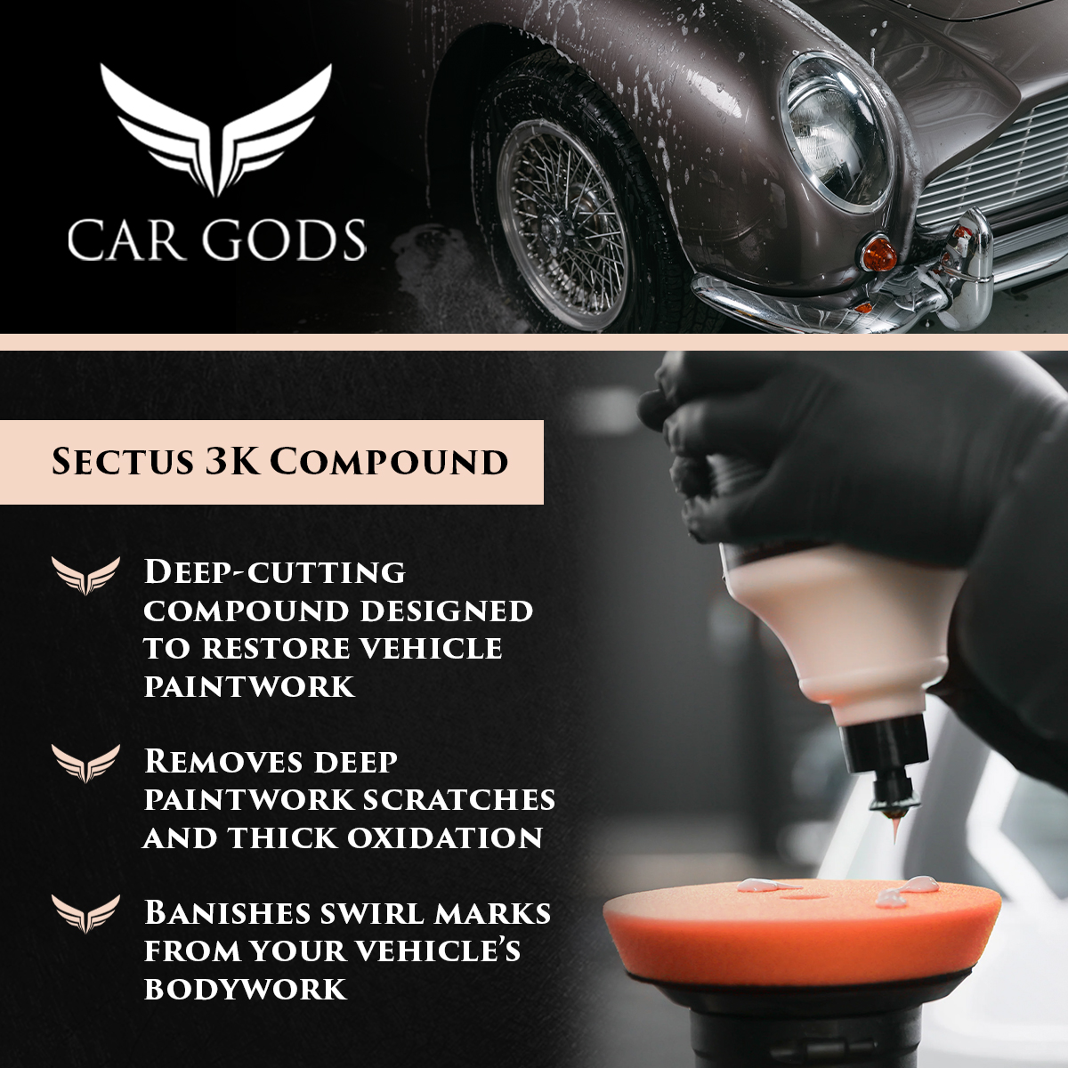 Car Gods Sectus 9K Compound. Medium cutting compound removes light paintwork scratches, imperfections, and hologram markings. Silicone-free formula ideal for use as a second stage, or one-step, polishing compound.