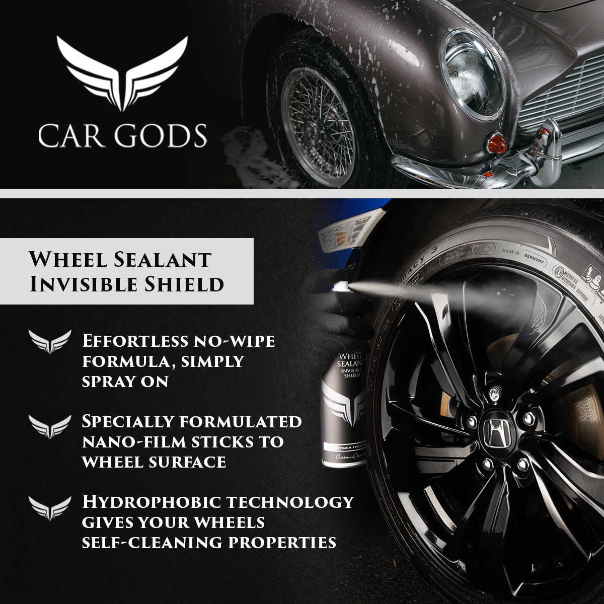 Car Gods Wheel Sealant Invisible Shield. Specially formulated no-wipe hydrophobic wheel coating will give your wheels self-cleaning properties, keeping them cleaner for longer thanks to the spray-on nano-film technology.