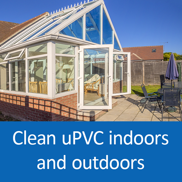 Clean uPVC indoors and outdoors
