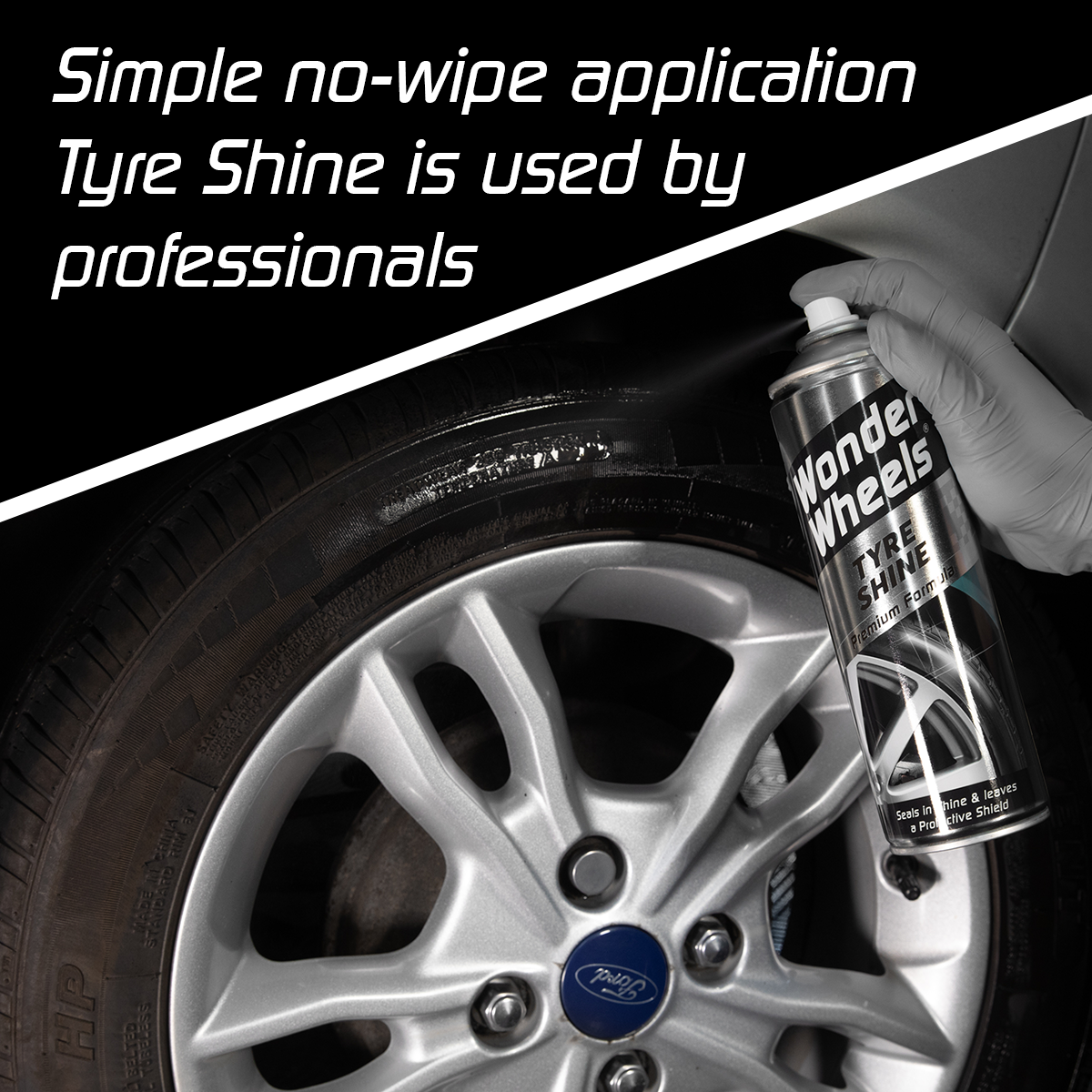 Simple no-wipe application. Tyre Shine is used by professionals